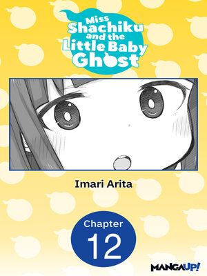cover image of Miss Shachiku and the Little Baby Ghost, Chapter 12